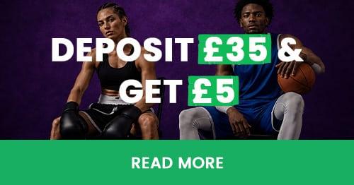 Deposit & Bet £35, Get £5 Bonus Bet