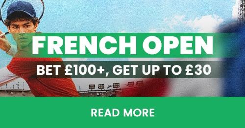 Bet £100+, Get up to £30 Bonus Bet. French Open