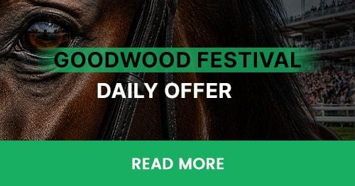 Deposit & Bet £30, Get £6 BB. Goodwood Festival