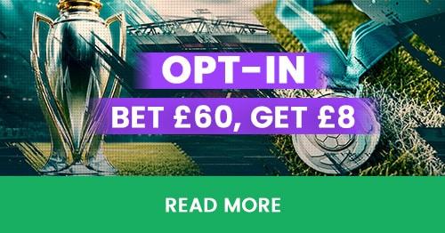 Bet £60 & Get £8. FINAL EPL Matchweek 38