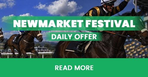 Newmarket Festival. Deposit & Bet £40, Get £6 BB