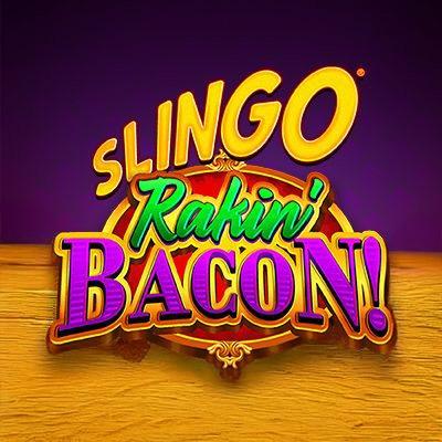 Slingo Rakin Bacon