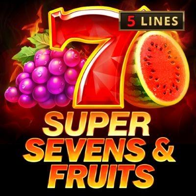 5 Super Sevens & Fruits