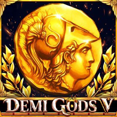 Demi Gods V
